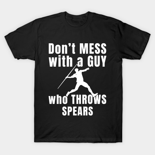 Mens Javelin Don't Mess Athlete Gift T-Shirt by atomguy